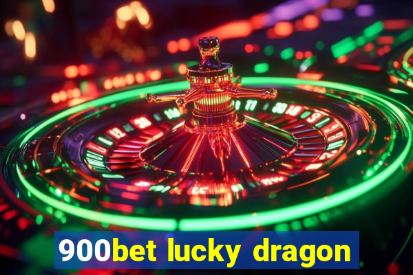 900bet lucky dragon